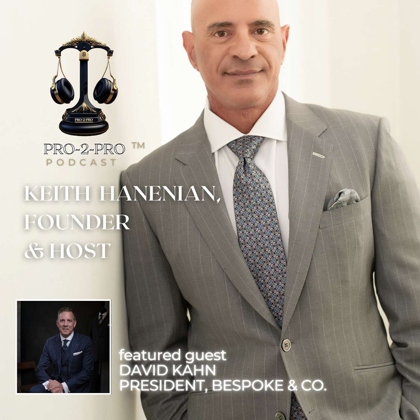 Pro 2 Pro Episode 4: President & Custom Clothier of Bespoke & Co., David Kahn