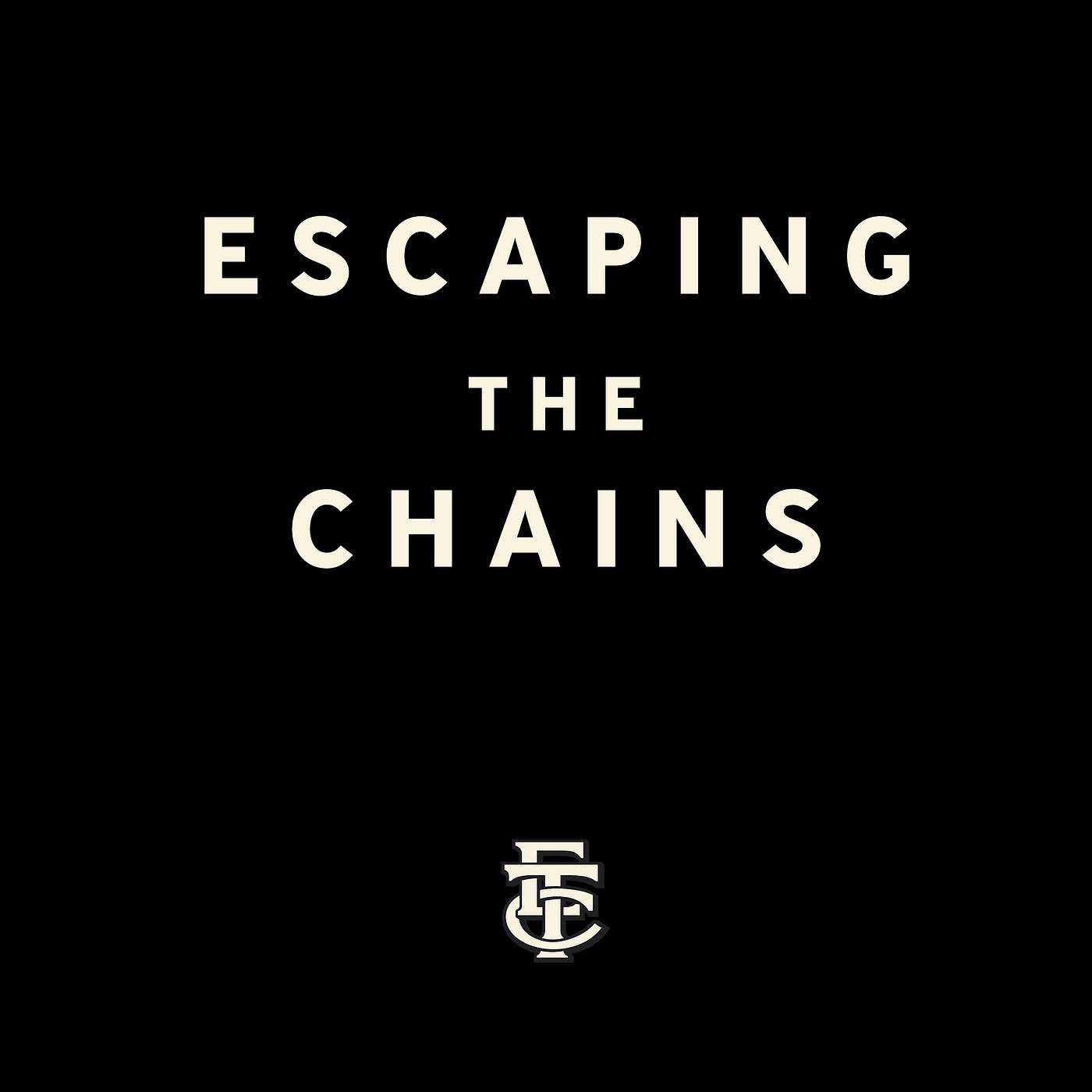 Escaping the Chains