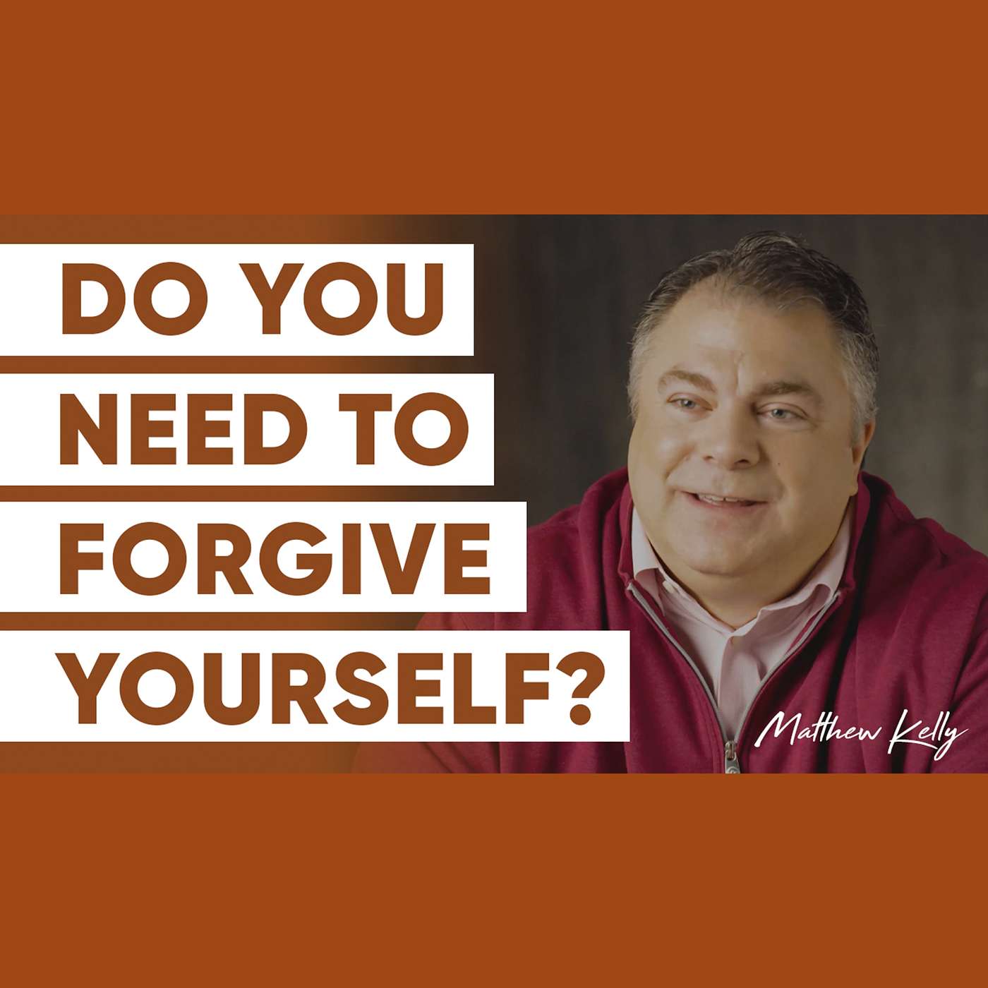 Everybody Needs to Forgive Somebody - Matthew Kelly