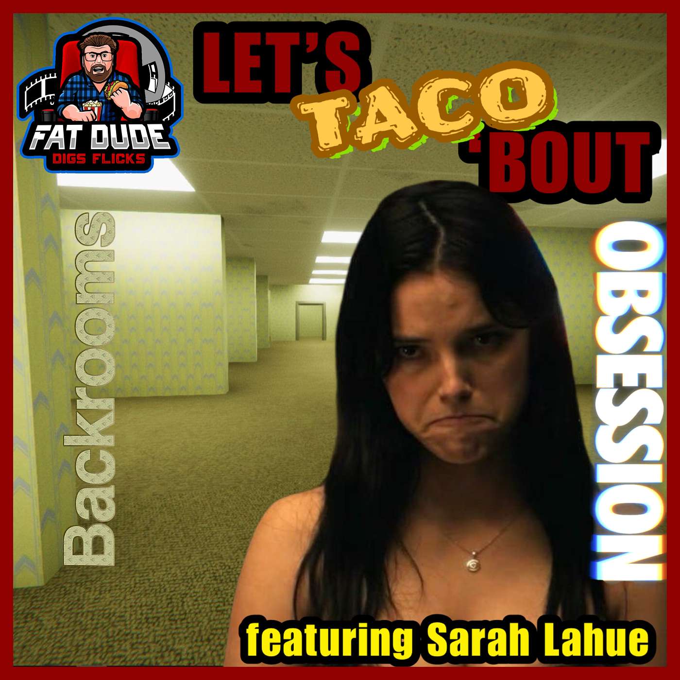 229. Let's Taco 'Bout Backrooms and Obsession featuring Sarah Lahue episode artwork