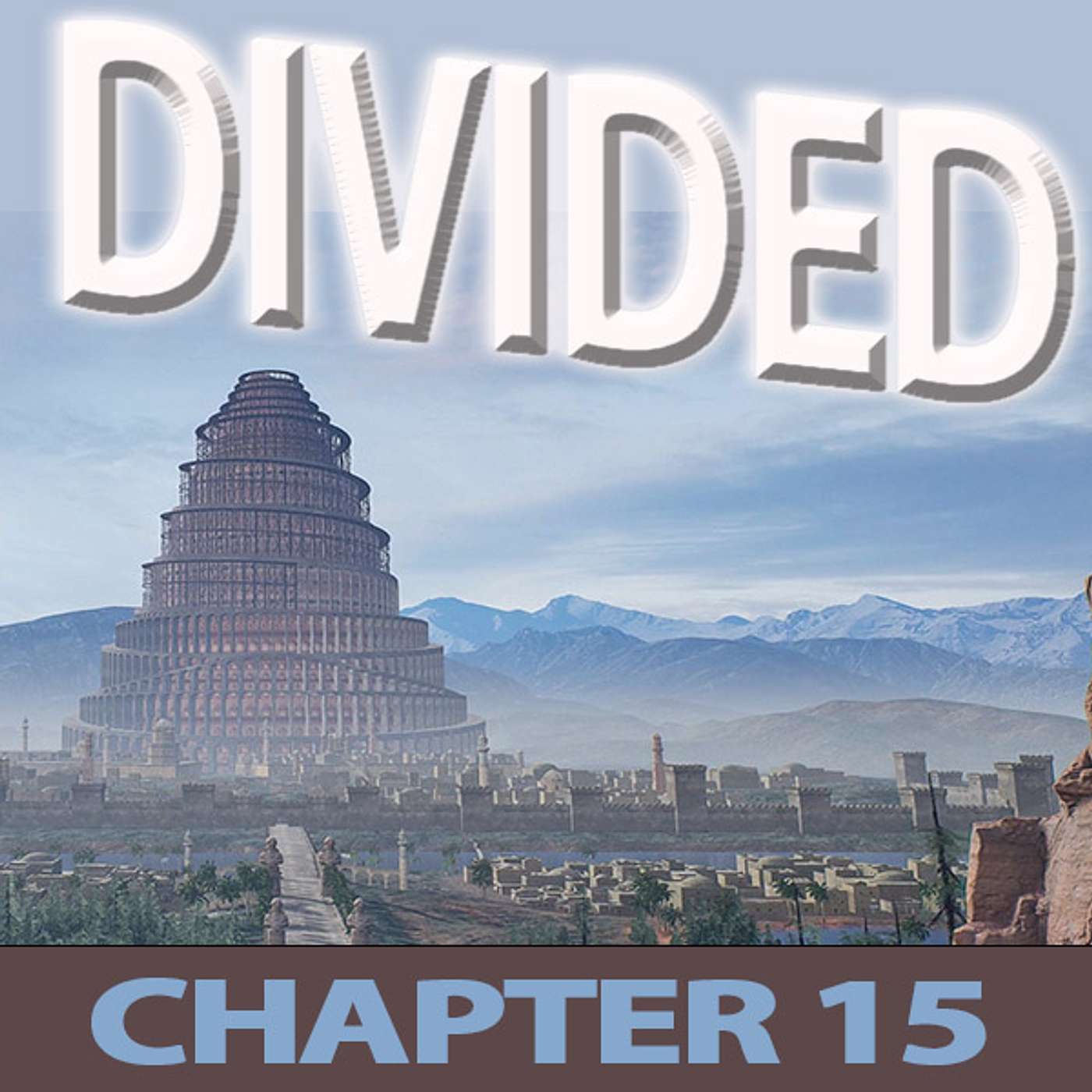 DIVIDED: #15 - The Voice and the Tower