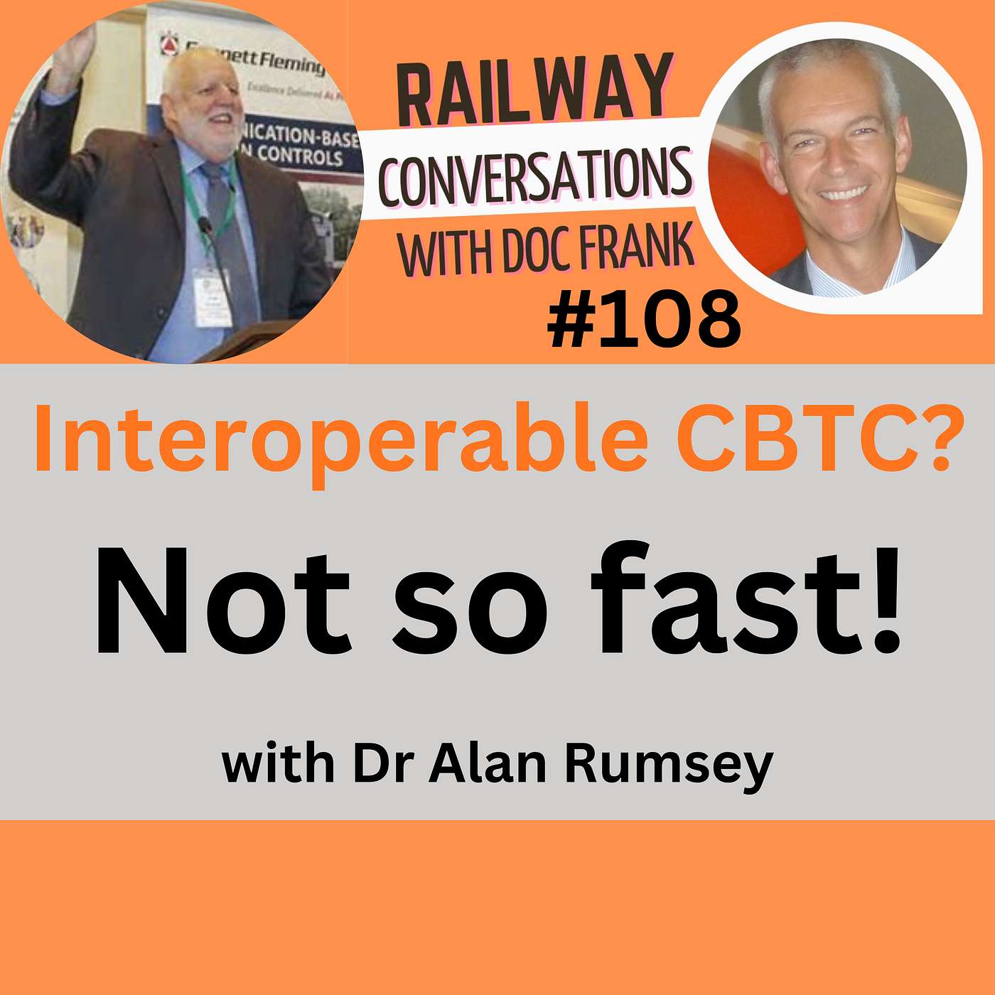 #108 — CBTC Interoperability: Why It's Harder Than You Think, with Dr Alan Rumsey episode artwork