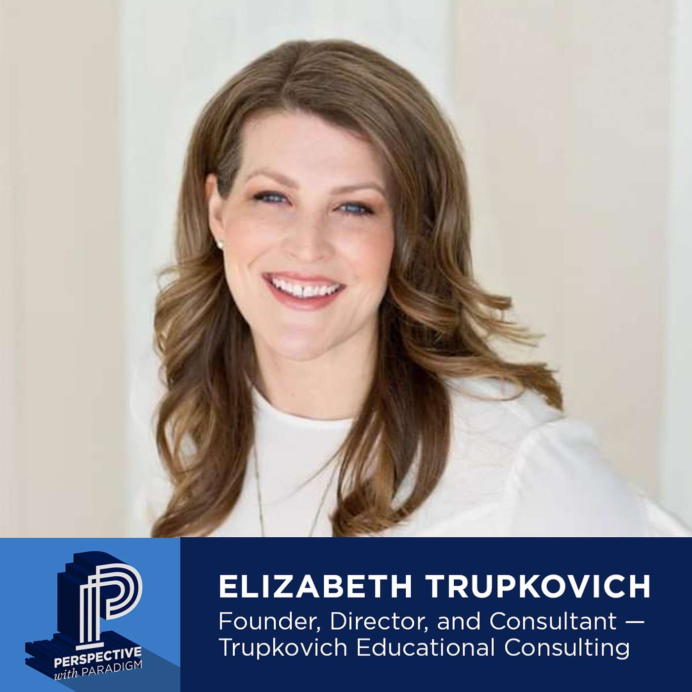 22. The College Process, the Right Way - Elizabeth Trupkovich