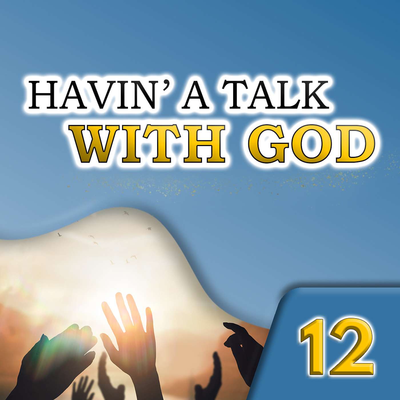 Series 2, Episode 12:  Havin' A Talk with God- A Few Prayers
