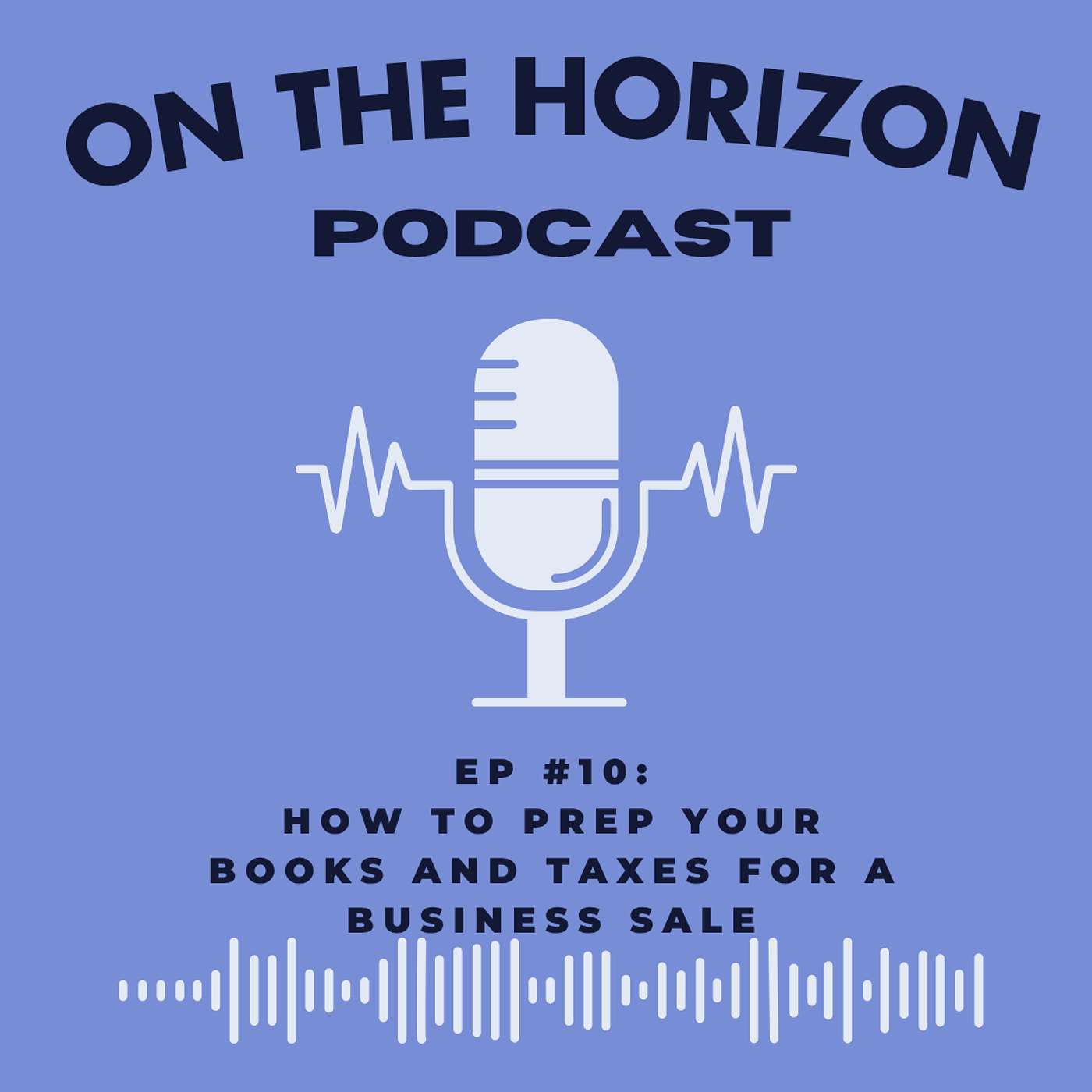 EP #10: How To Prep Your Books And Taxes For A Business Sale with Brian Nichols episode artwork