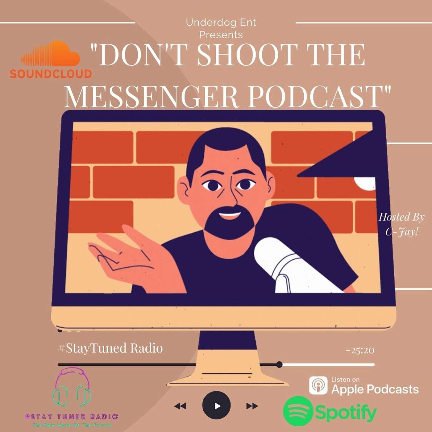 Stay Tuned Media Presents Dont Shoot The Messenger Series