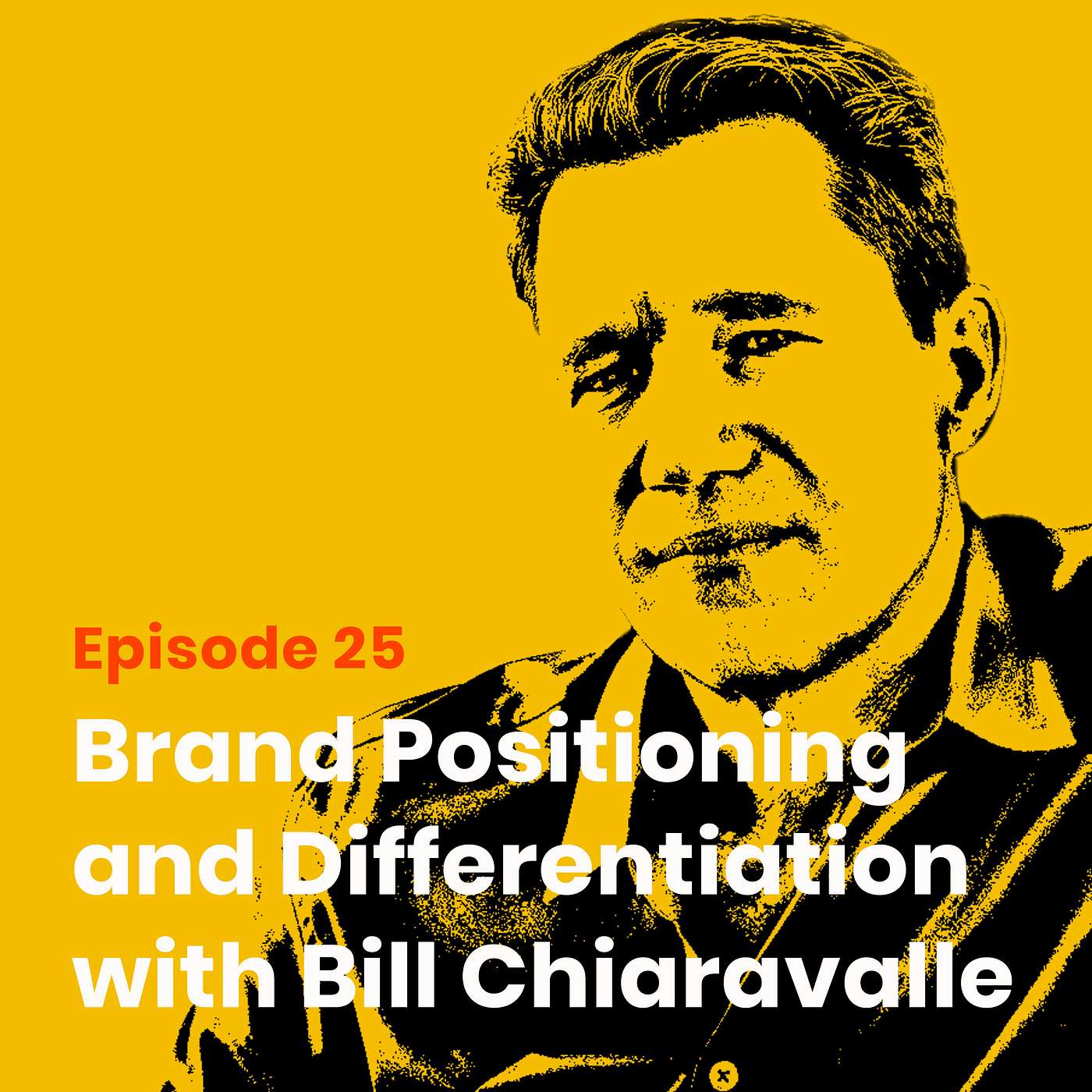 Brand Positioning and Differentiation with Bill Chiaravalle