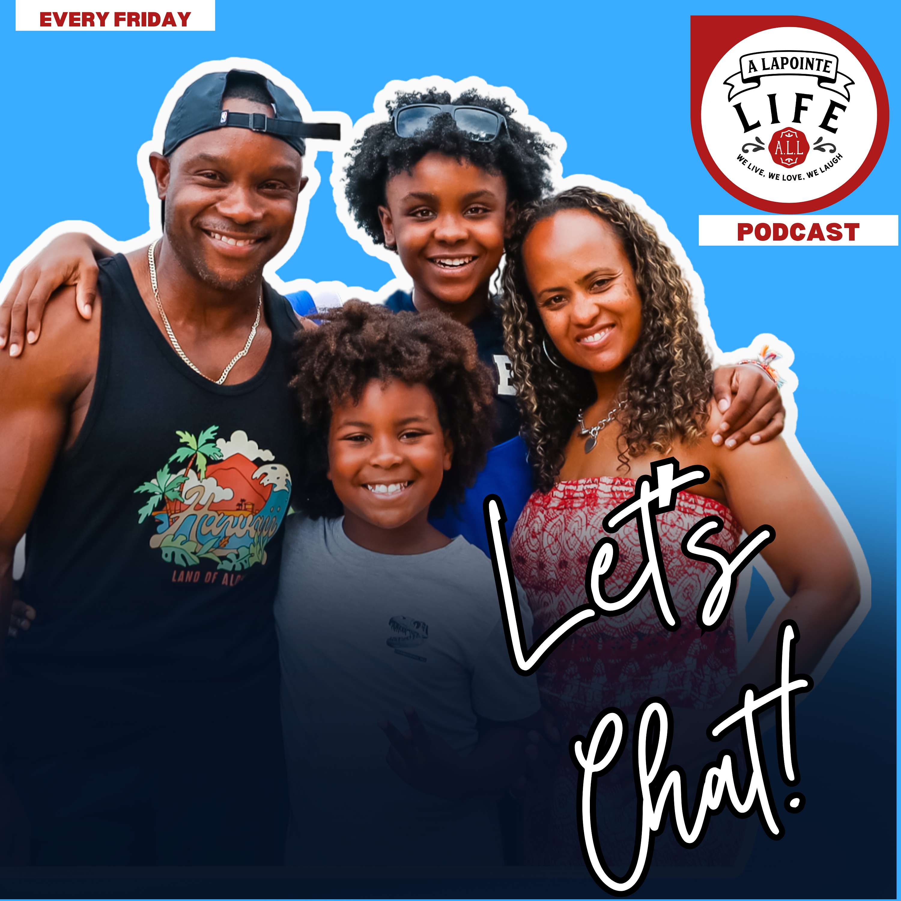 A Lapointe Life Podcast - Let's Chat: Family, Travel & Life as 80s Babies