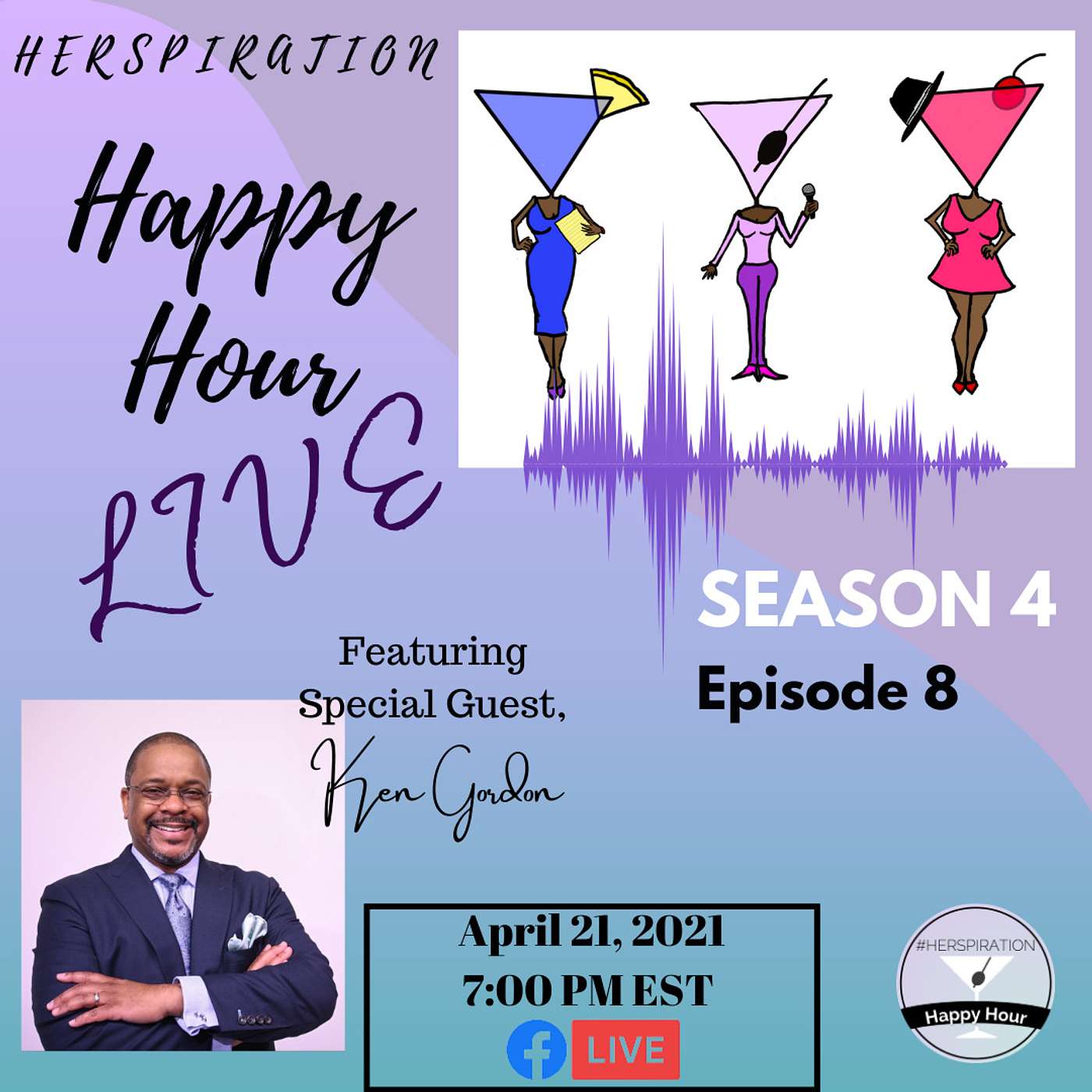Herspiration Happy Hour, Season 4, Eps 8: Faith, Fatherhood, & Social Justice, featuring Ken Gordon