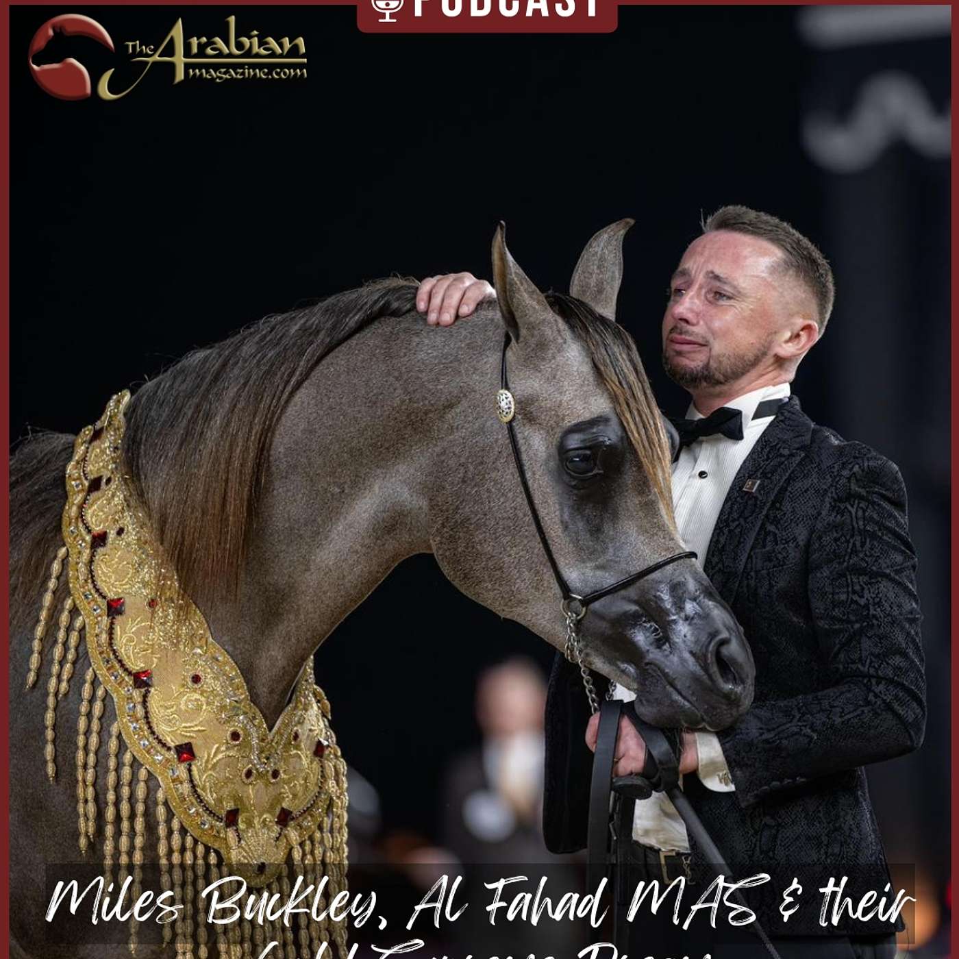 Ep 34 - Miles Buckley, Al Fahad MAS & their Gold Supreme Dream