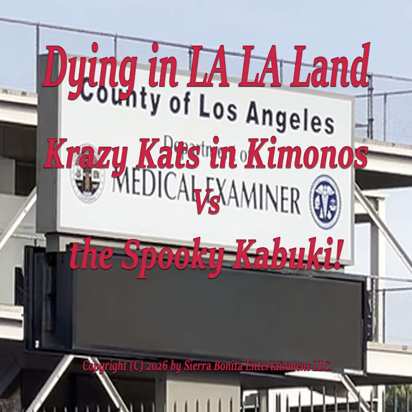 Dying in LA LA Land: "Krazy Kats in Kimonos vs. the Spooky Kabuki.". episode artwork