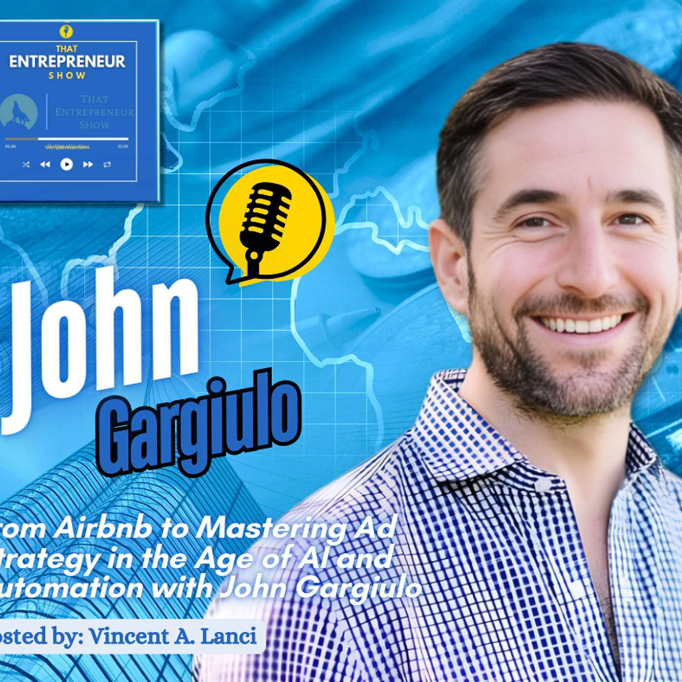 From Airbnb to Mastering Ad Strategy in the Age of AI and Automation with John Gargiulo From Airbnb to Mastering Ad Strategy in the Age of AI and Automation with John Gargiulo