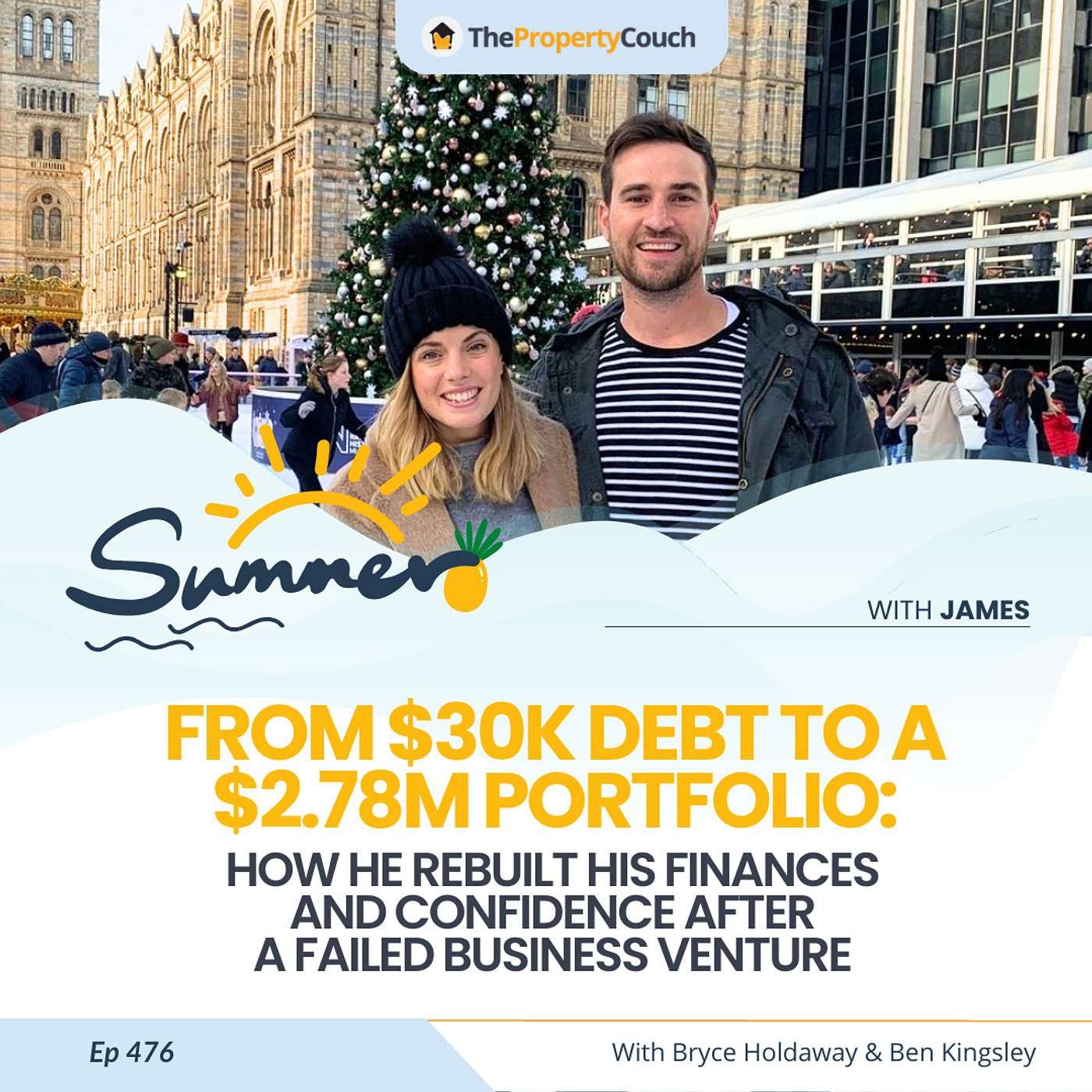 476 | From $30k Debt to a $2.78M Portfolio: How He Rebuilt His Finances and Confidence After a Failed Business Venture - Chat with James