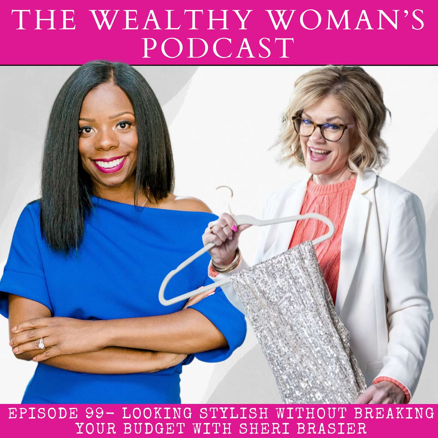 99. Looking Stylish Without Breaking Your Budget with Sheri Brasier
