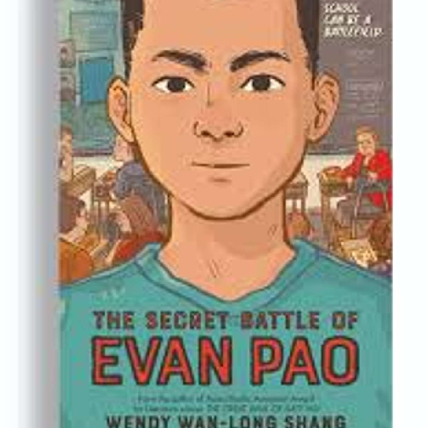 The Secret Battle of Evan Pao by Wendy Wan-Long Shang (Contemporary Fiction)