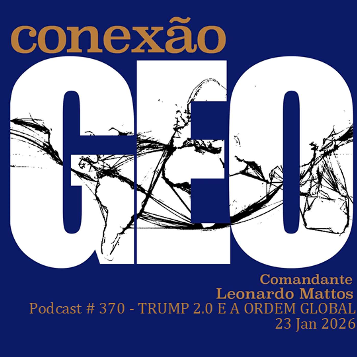 Conexão Geo 370 -  TRUMP 2.0 E A ORDEM GLOBAL