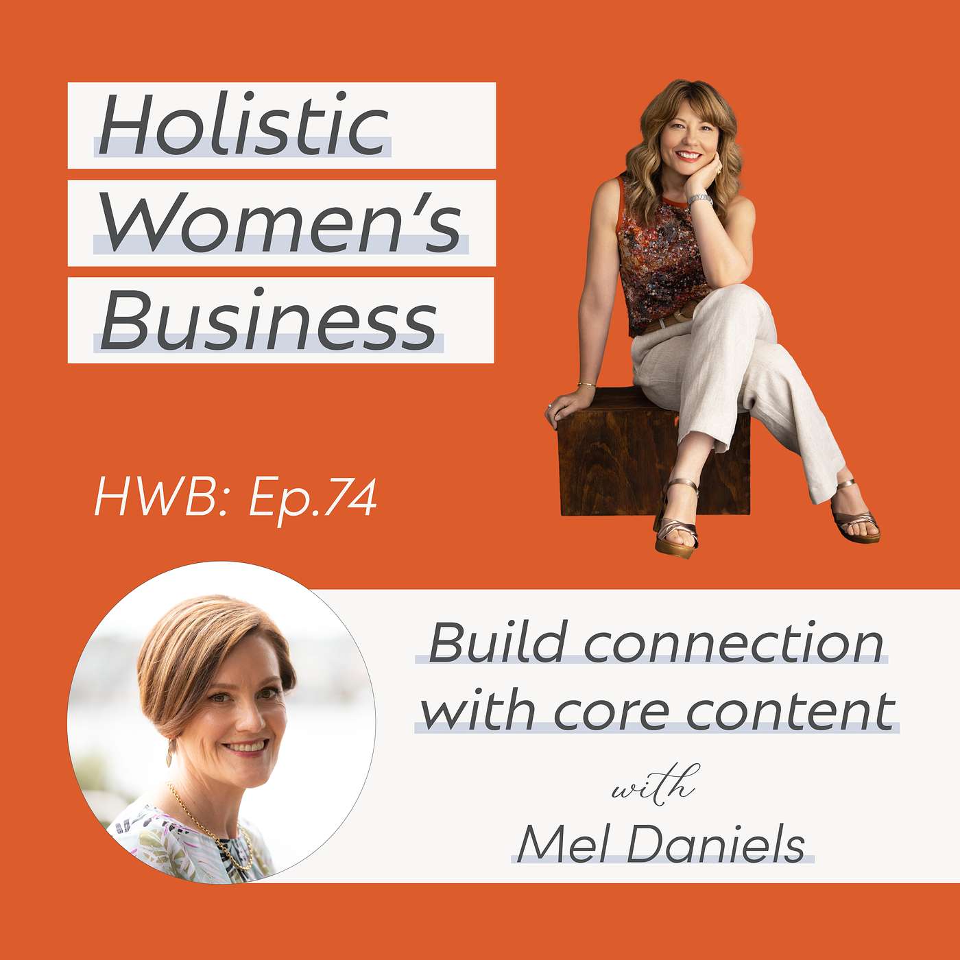 HWB 74: How to use core content to build connection with your ideal clients without social media with Mel Daniels.