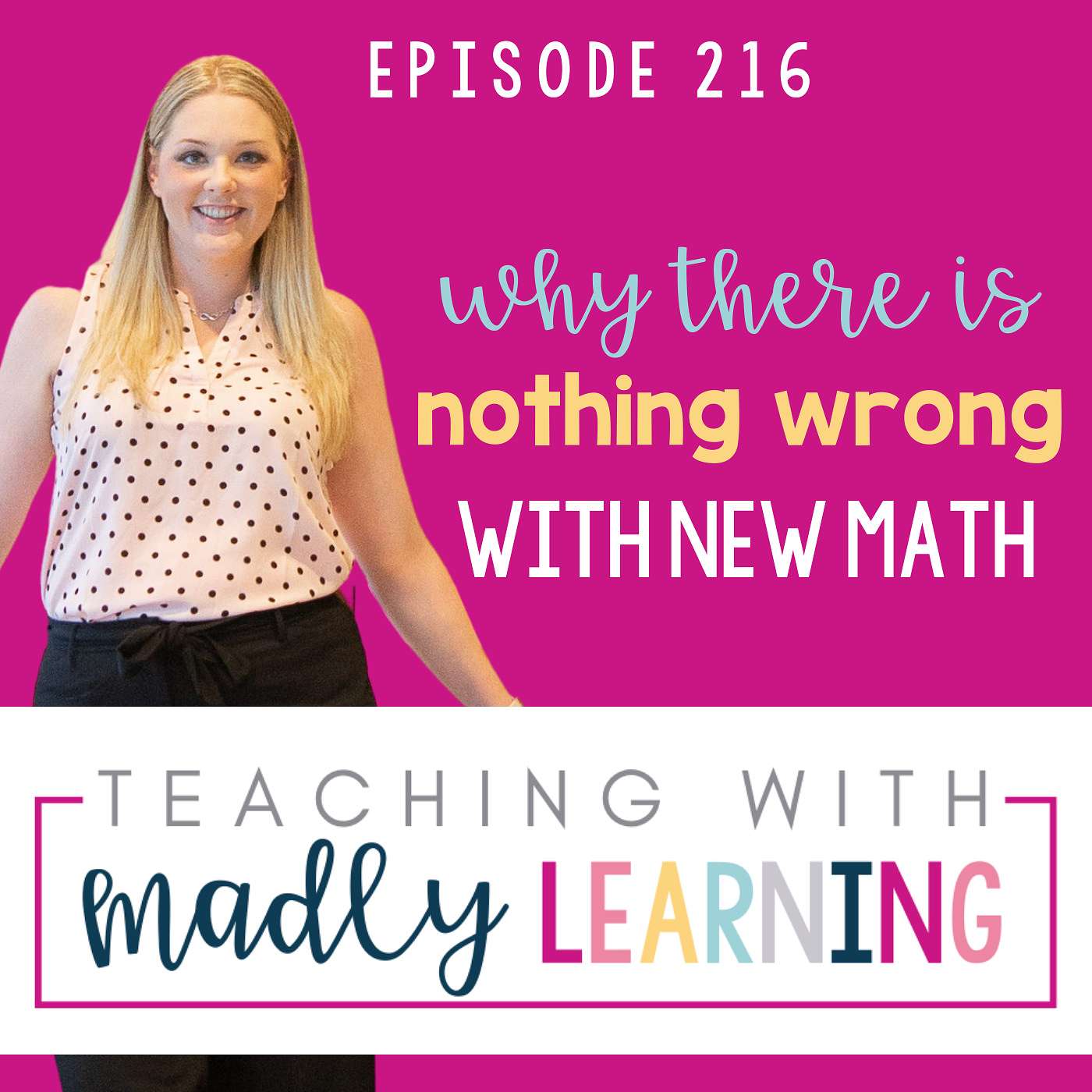 216: Why There Is Nothing Wrong With New Math