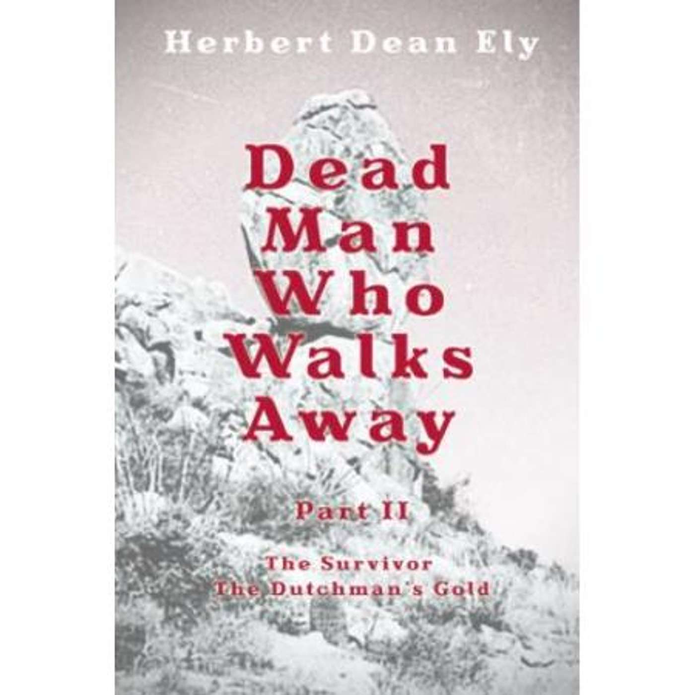 "Dead Man Who Walks Away" Author Herbert Ely on the Sunbury Press Books Show episode artwork