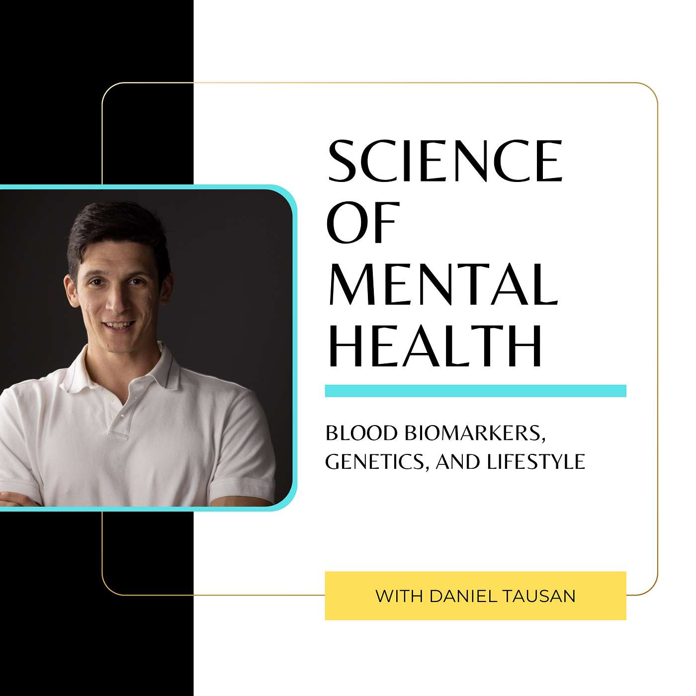 The Science of Mental Health: Blood Biomarkers, Genetics, and Lifestyle with Daniel Tausan