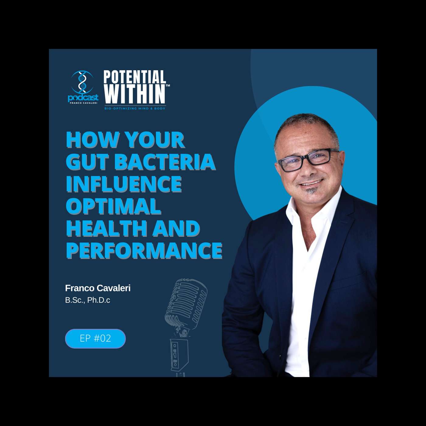 Episode 2 - How Your Gut Bacteria Influence Optimal Health and Performance