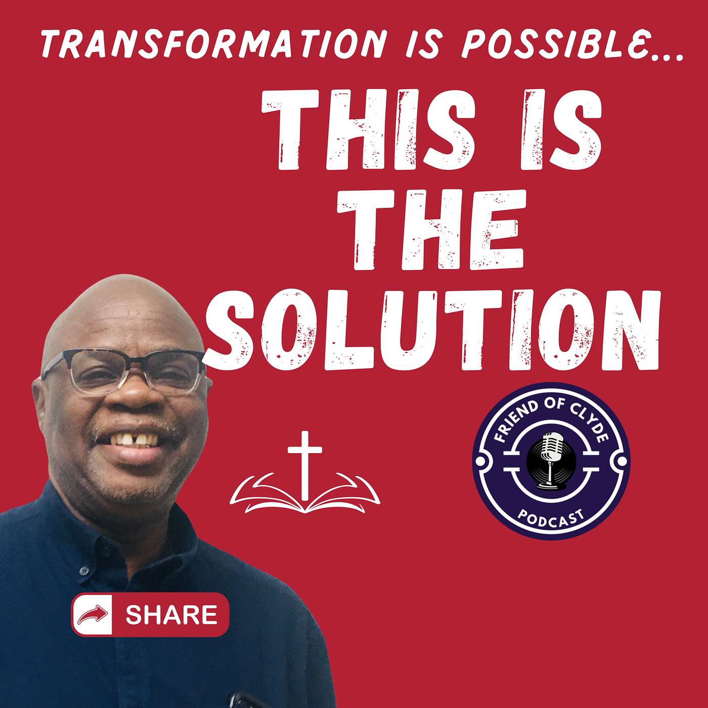 FRIEND of CLYDE Podcast by Pastor Clyde A. Bailey