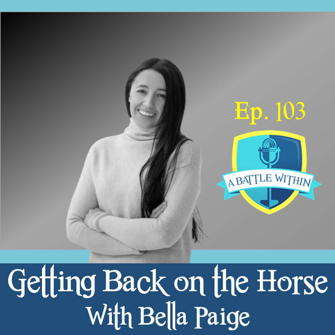 103: Getting Back on the Horse with Bella Paige