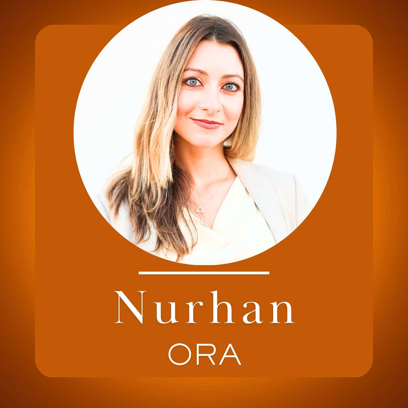 Emotional Intelligence is The Key to Aligned Success with Nurhan Ora episode artwork
