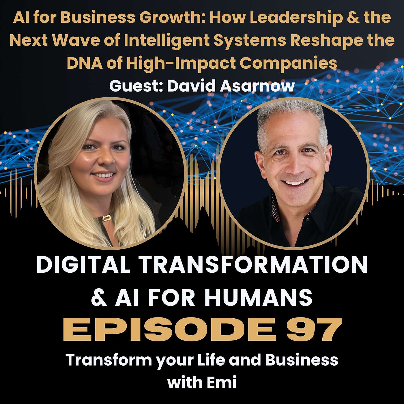 S1|Ep97 AI for Business Growth: How Leadership and the Next Wave of Intelligent Systems Will Reshape the DNA of High-Impact Companies