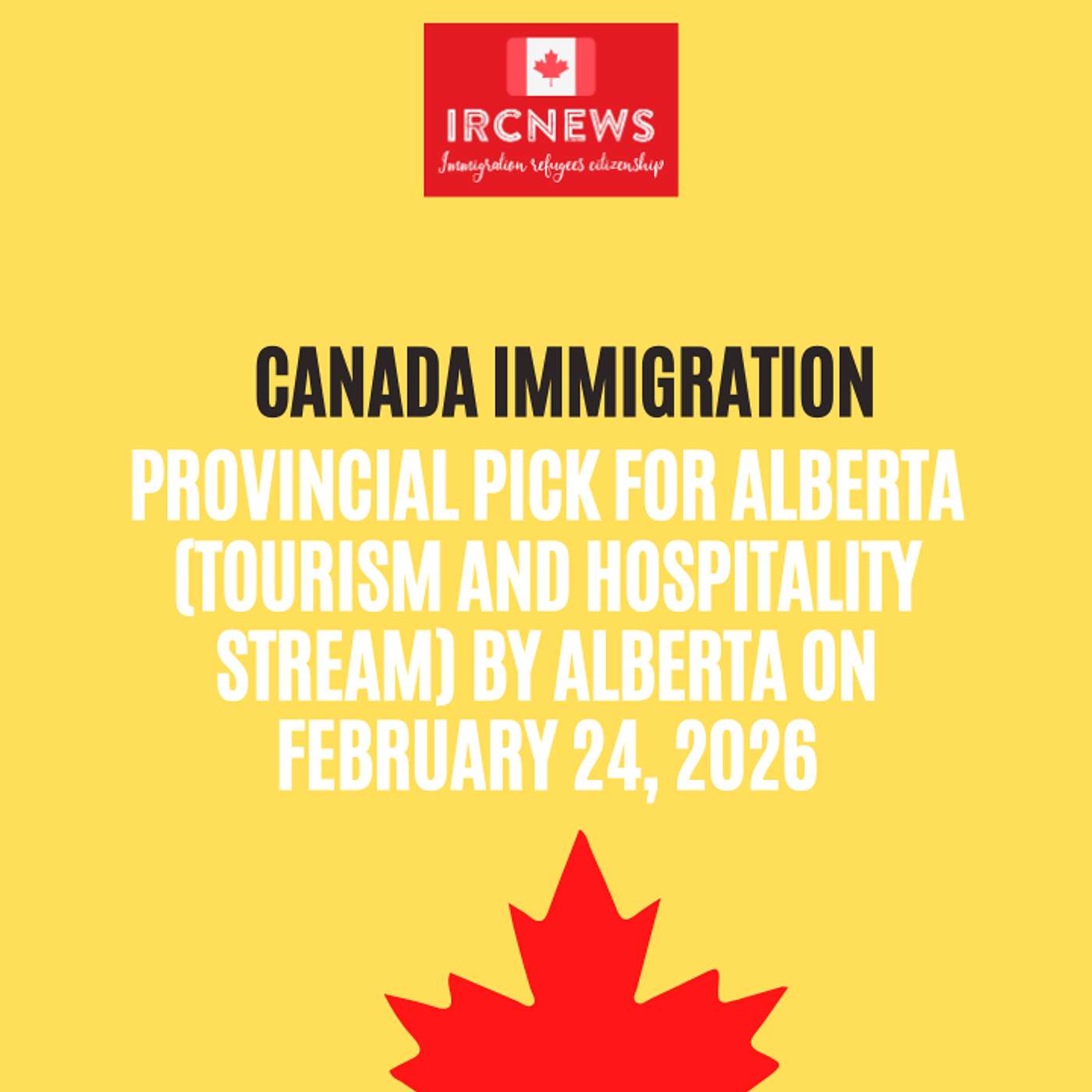 Canada Immigration Provincial pick for Alberta (Tourism and Hospitality Stream) by Alberta on February 24, 2026