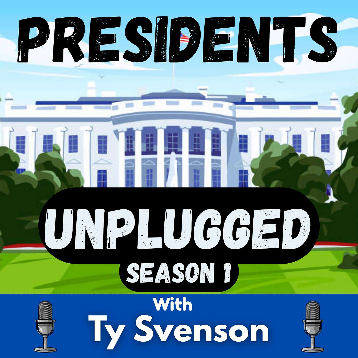 Presidents Unplugged
