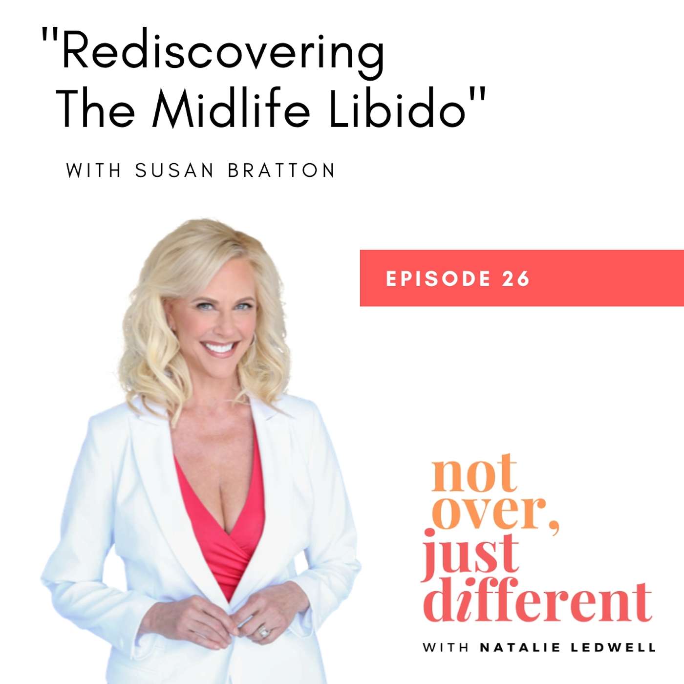 26: Rediscovering The Midlife Libido with Susan Bratton