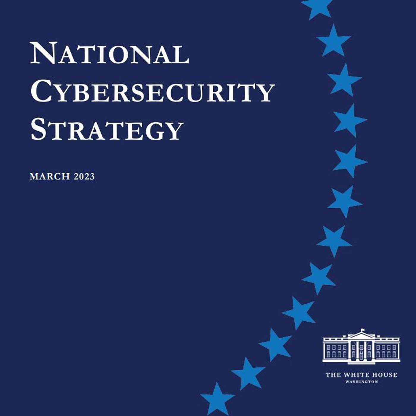 13: 3/3/23: An in-depth look at the new National Cybersecurity Strategy