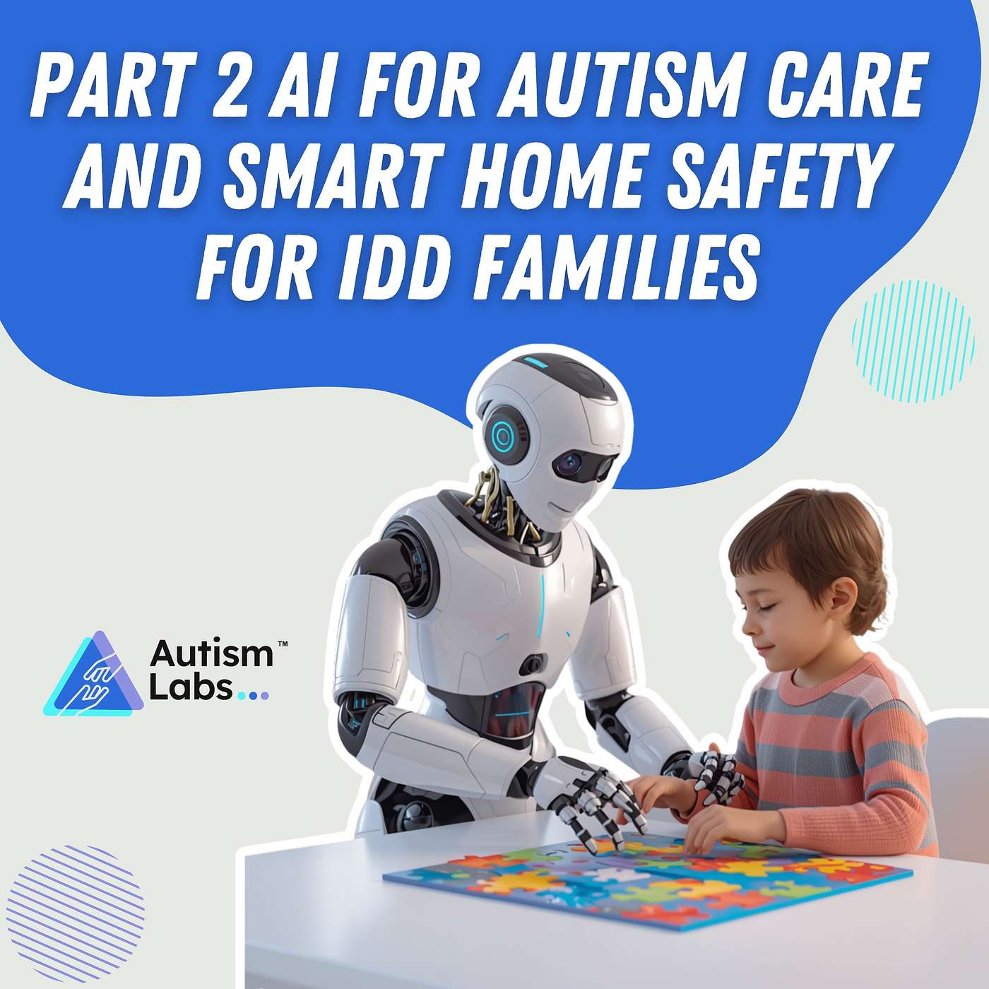 Part 2 AI For Autism Care and Smart Home Safety for IDD Families