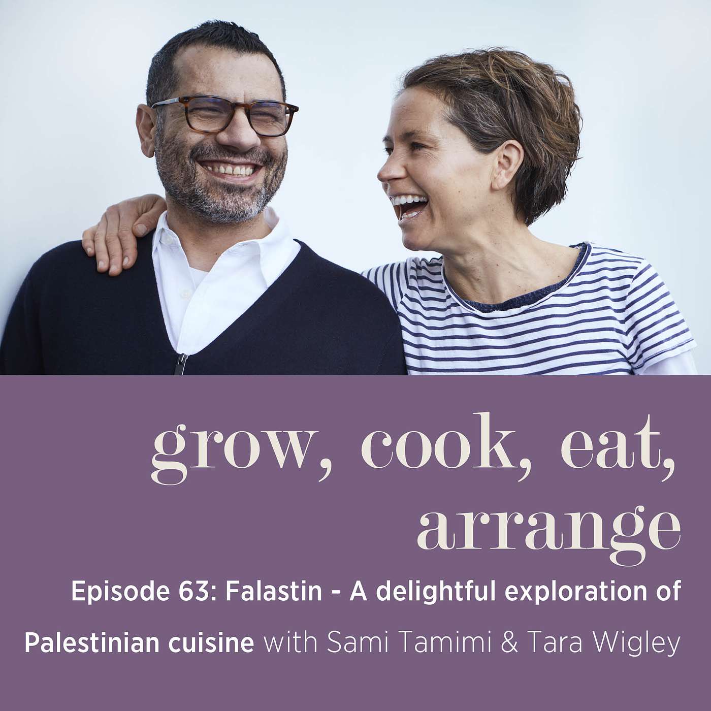 cover of episode Falastin: A Delightful Exploration of Palestinian Cuisine with Sami Tamimi & Tara Wigley - Episode 63