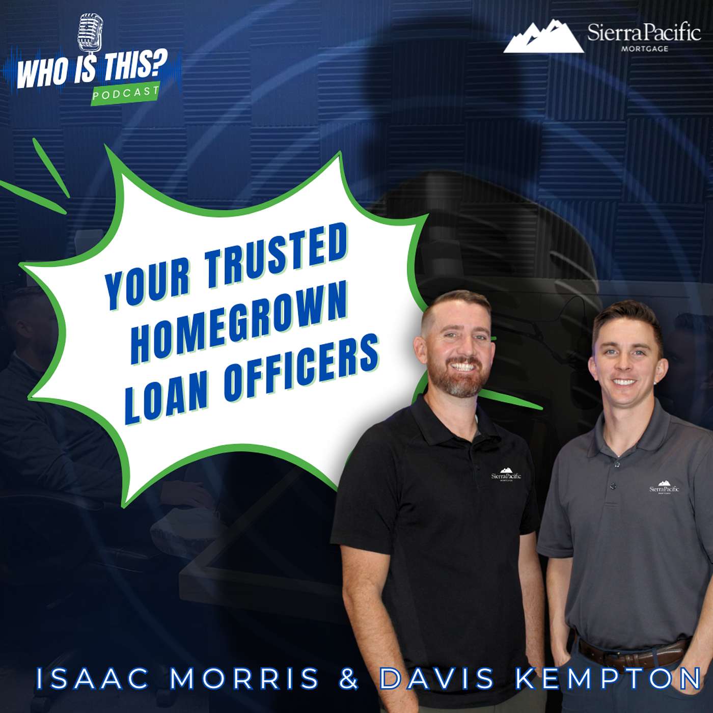 S2, Ep 23- Your Trusted Home Grown Loan Officers, Isaac Morris & Davis Kempton