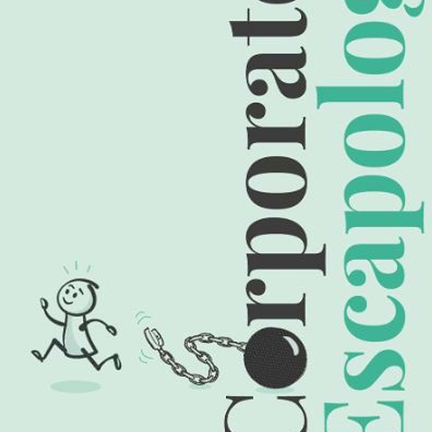Corporate Escapology: A practical guide to breaking free and moving on, Book from author Adam Forbes