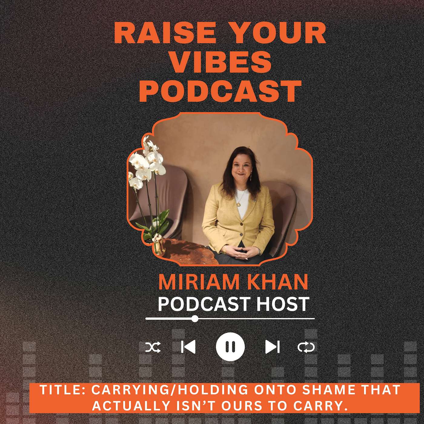 Podcast Title: Carrying/Holding onto shame that actually isn't ours to carry. episode artwork