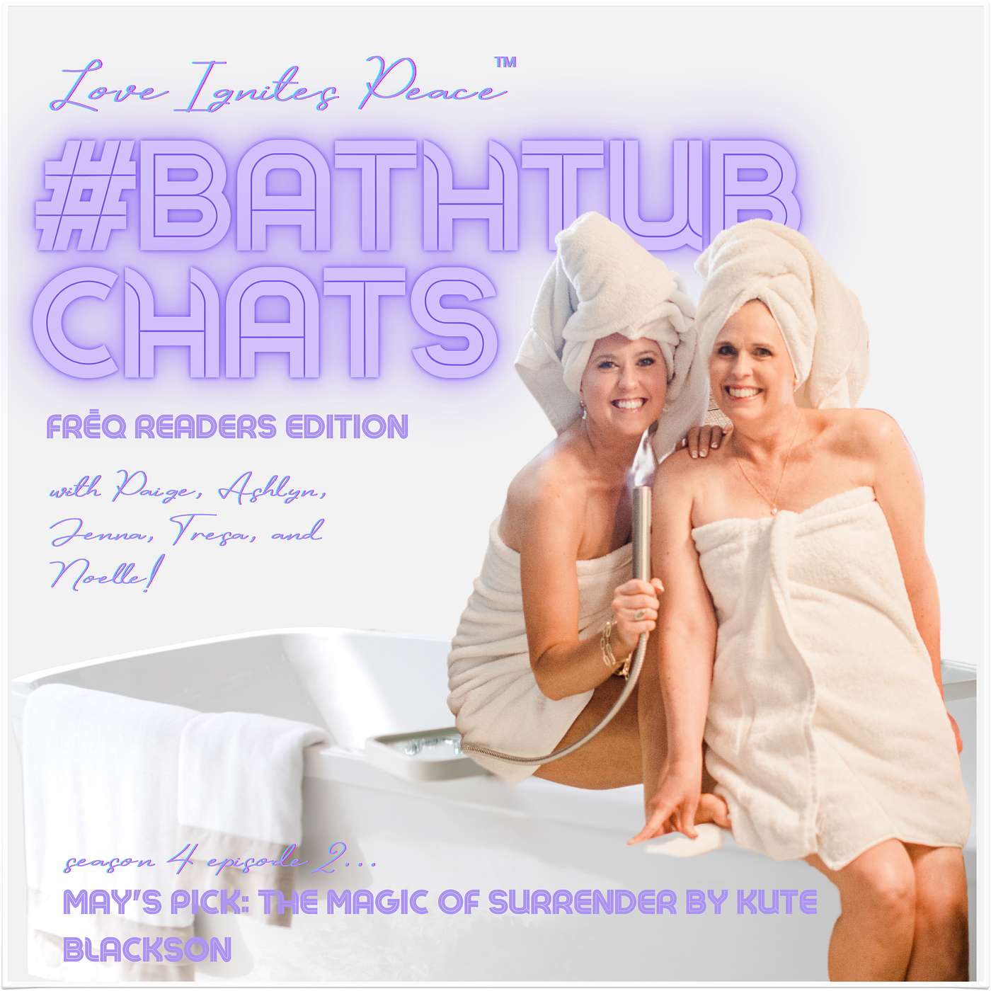 Love Ignites Peace #BathtubChats