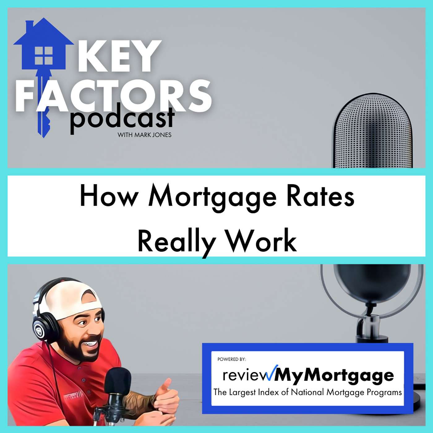 How Mortgage Rates Really Work | Episode 2 - Key Factors Podcast