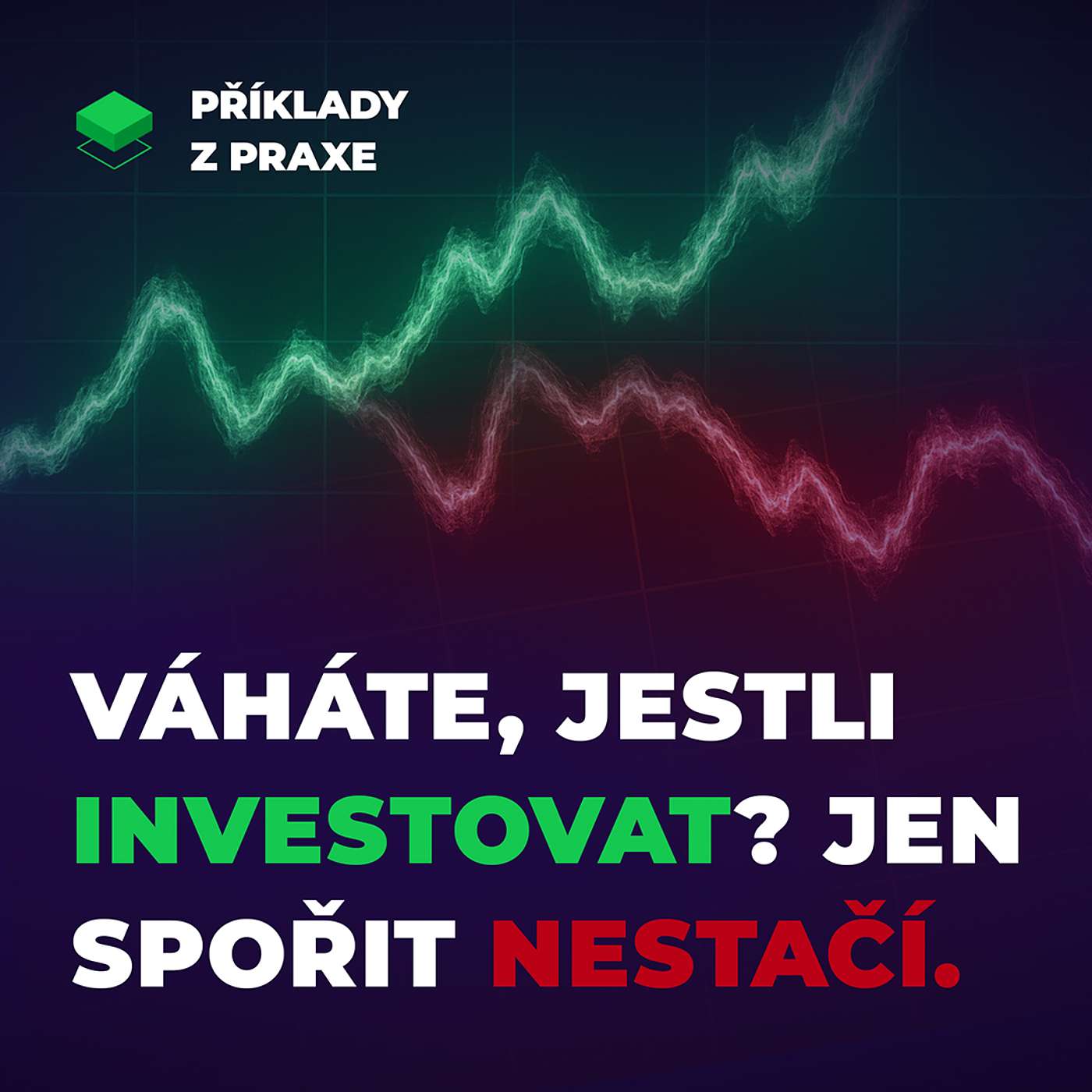 Příliš mnoho možností v investování? Důležité je začít, spořit nestačí. | Příklady z praxe #3