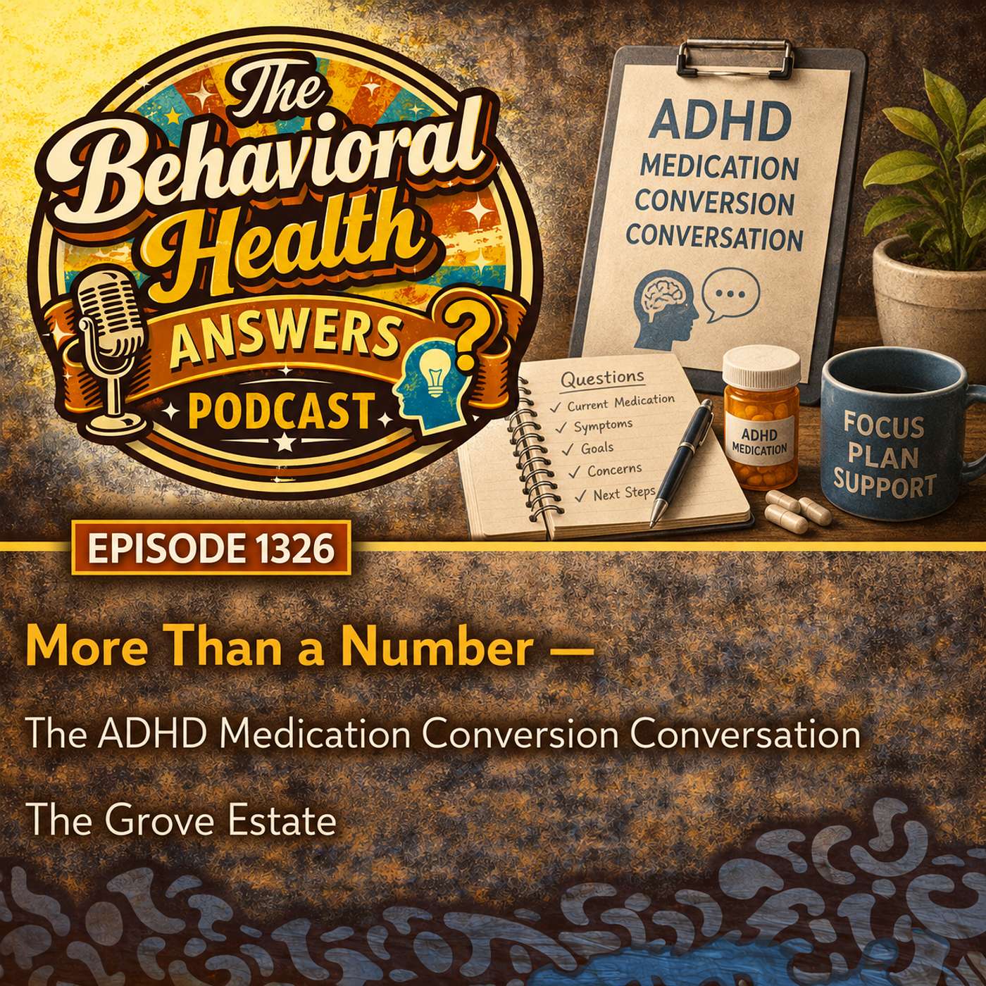 Episode 1326: More Than a Number - The ADHD Medication Conversion Conversation | The Grove Estate episode artwork
