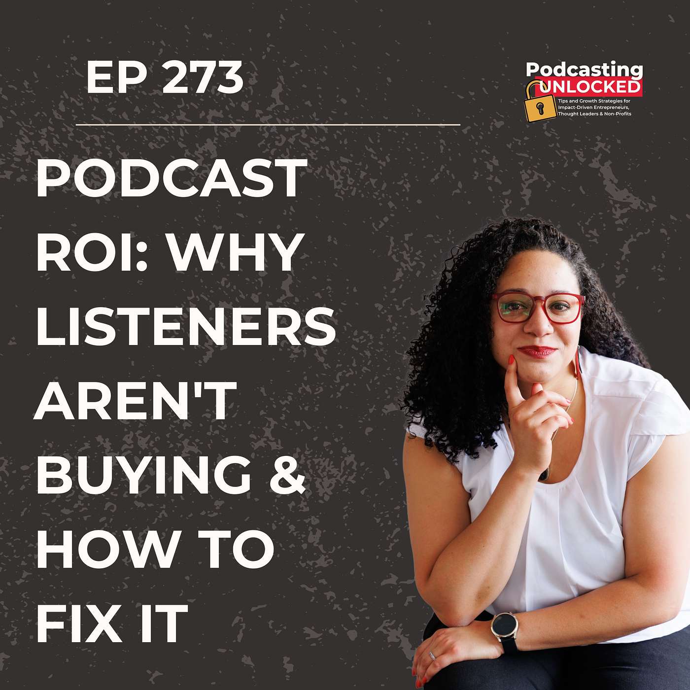 Podcast ROI: Why Listeners Aren't Buying & How to Fix It