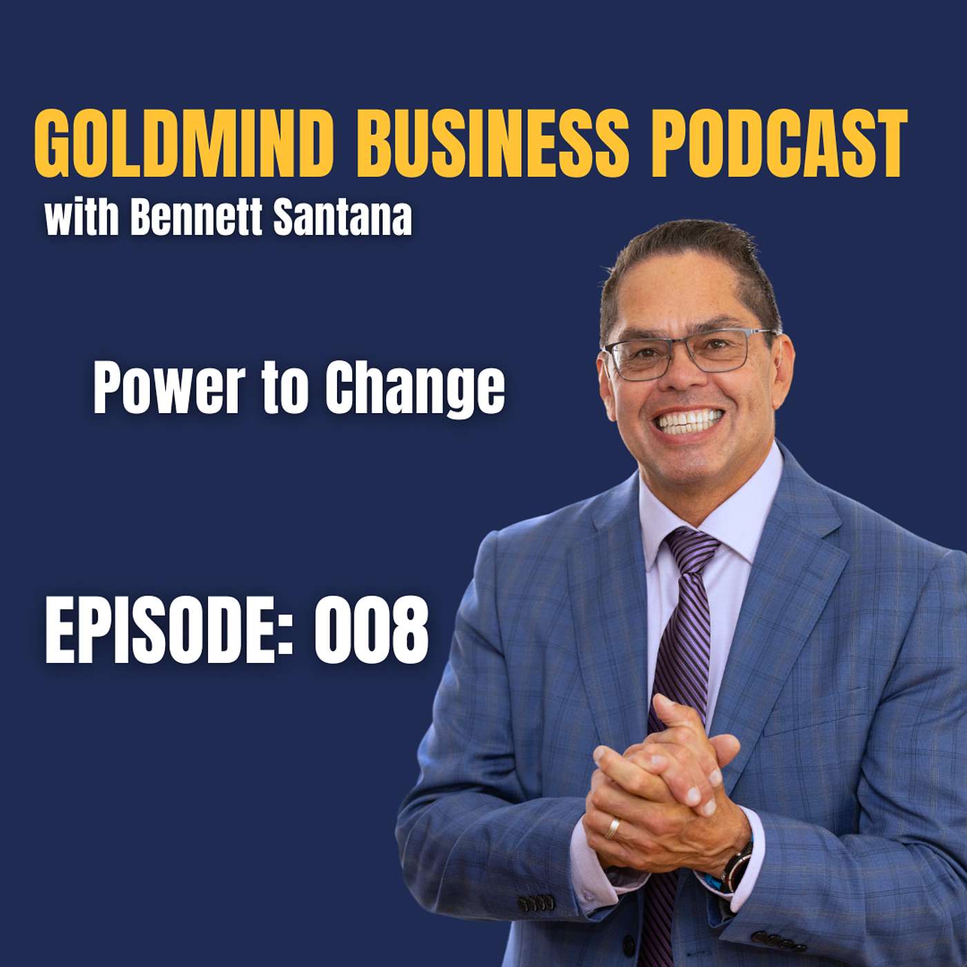 Bennett Santana - GoldMind Business Podcast
