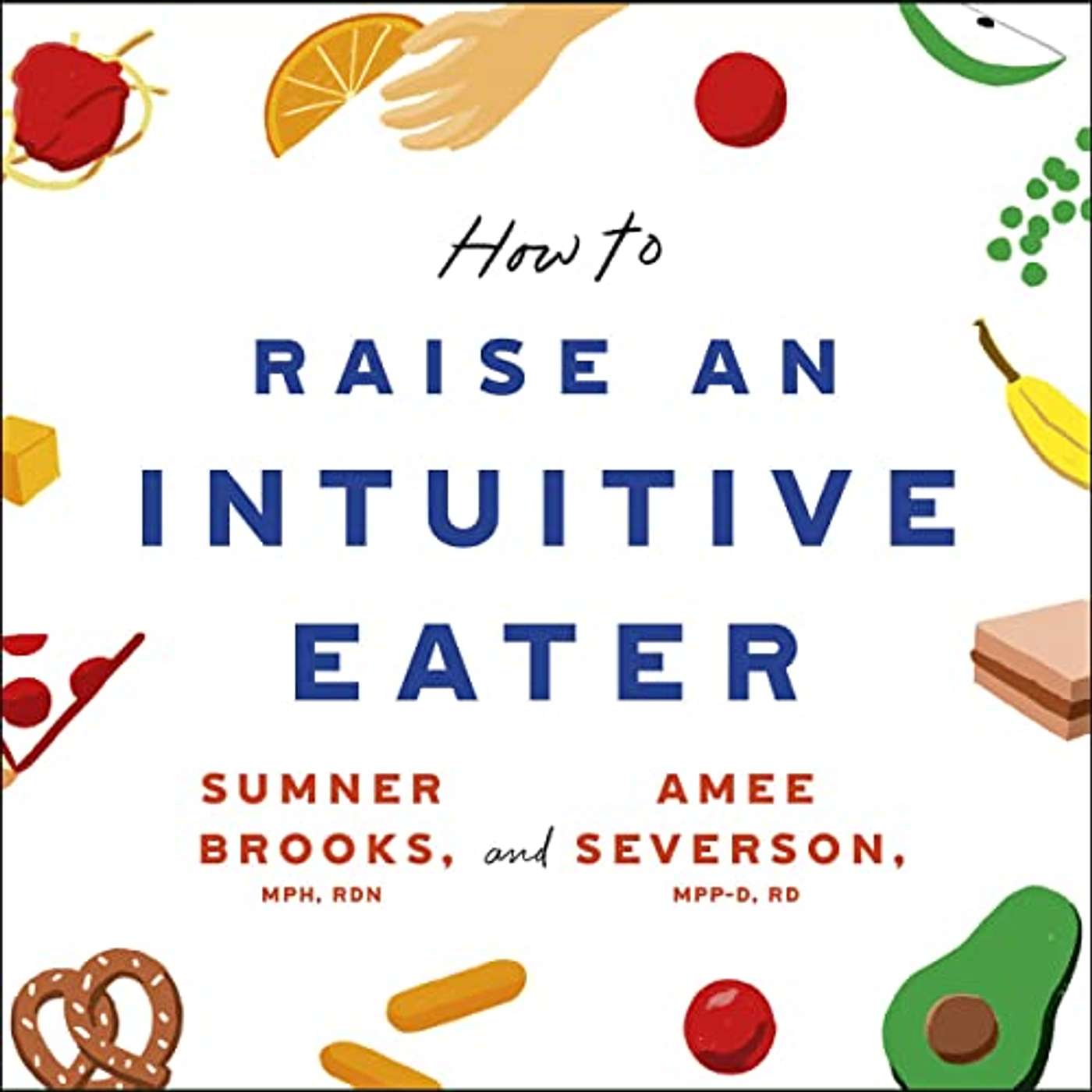 Raising Intuitive Eaters? but... but... kids need structure! with Guest Amee Severson, RD