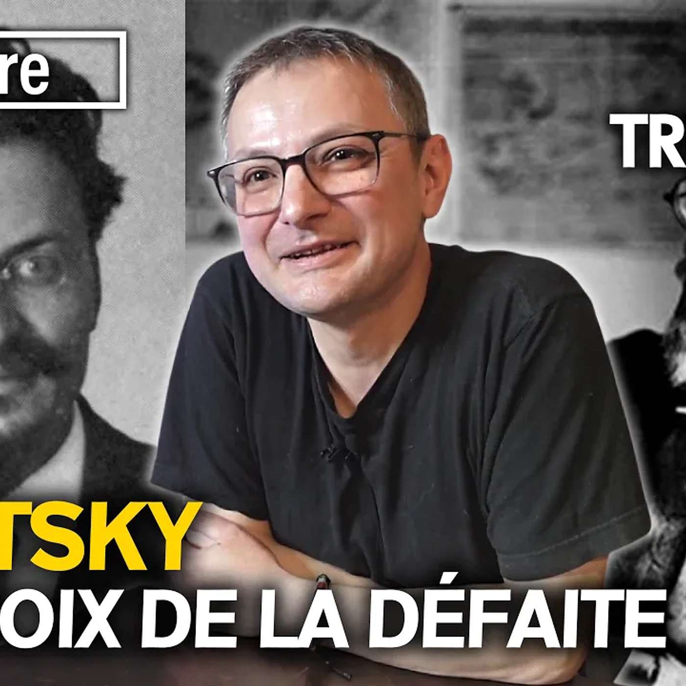 TROTSKY, LE CHOIX DE LA DÉFAITE et les récidives actuelles - avec Lilian TRUCHON, philosophe TROTSKY, LE CHOIX DE LA DÉFAITE et les récidives actuelles - avec Lilian TRUCHON, philosophe
