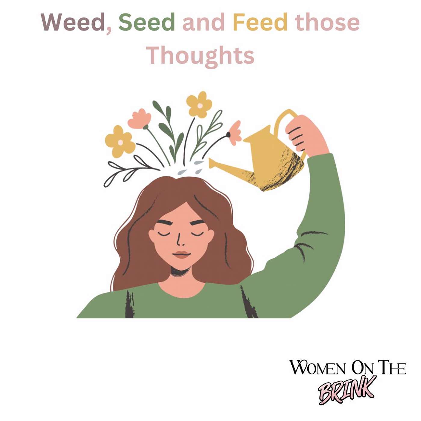From Doom to Bloom - How to Weed, Seed and Feed your Thoughts! episode artwork