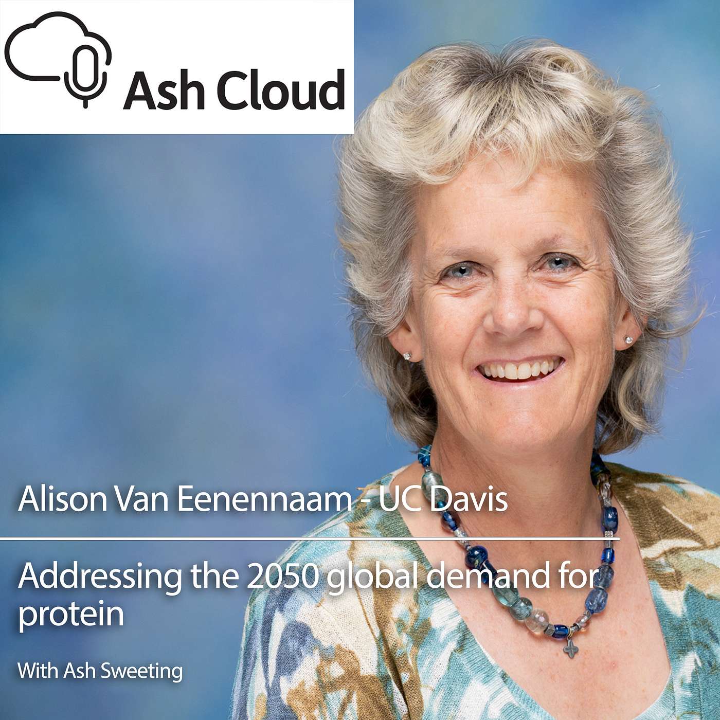 The politics and science of addressing the 2050 global demand for protein with Alison Van Eenennaam UC Davis