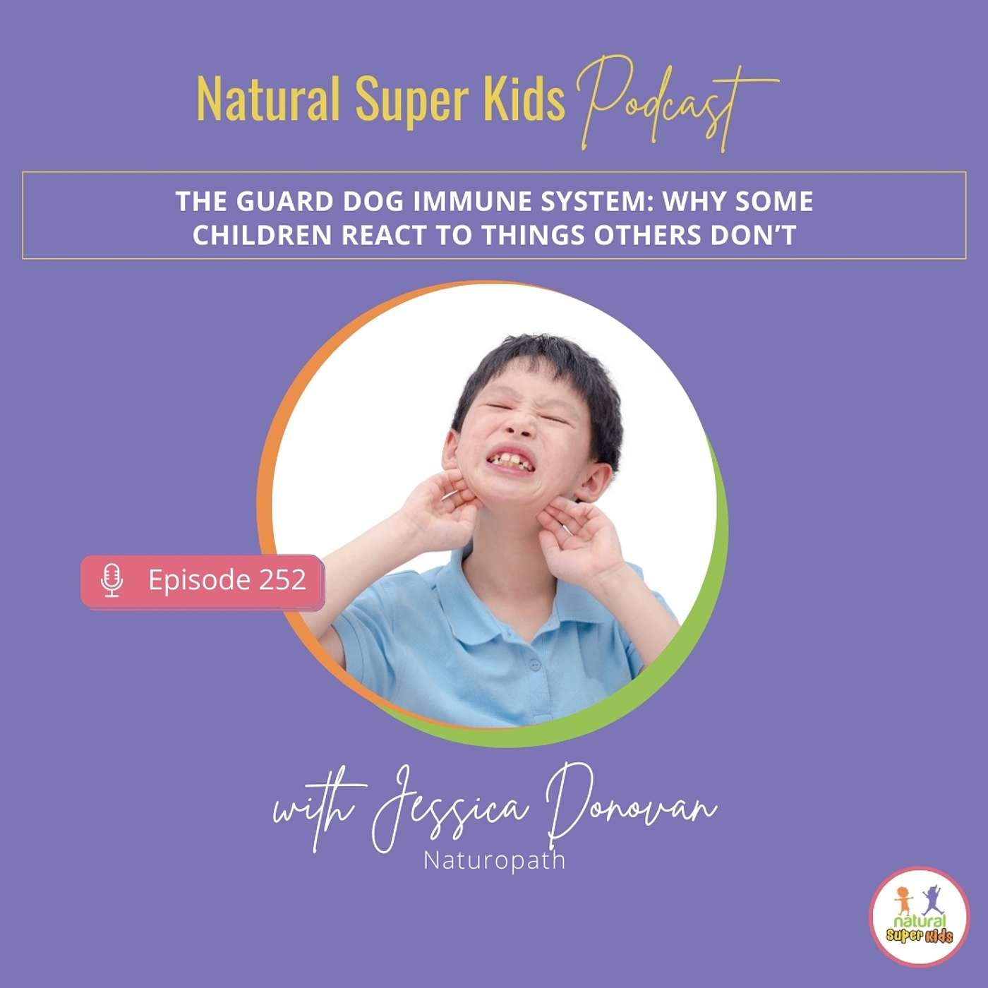 Episode 252: The Guard Dog Immune System: Why Some Children React to Things Others Don’t