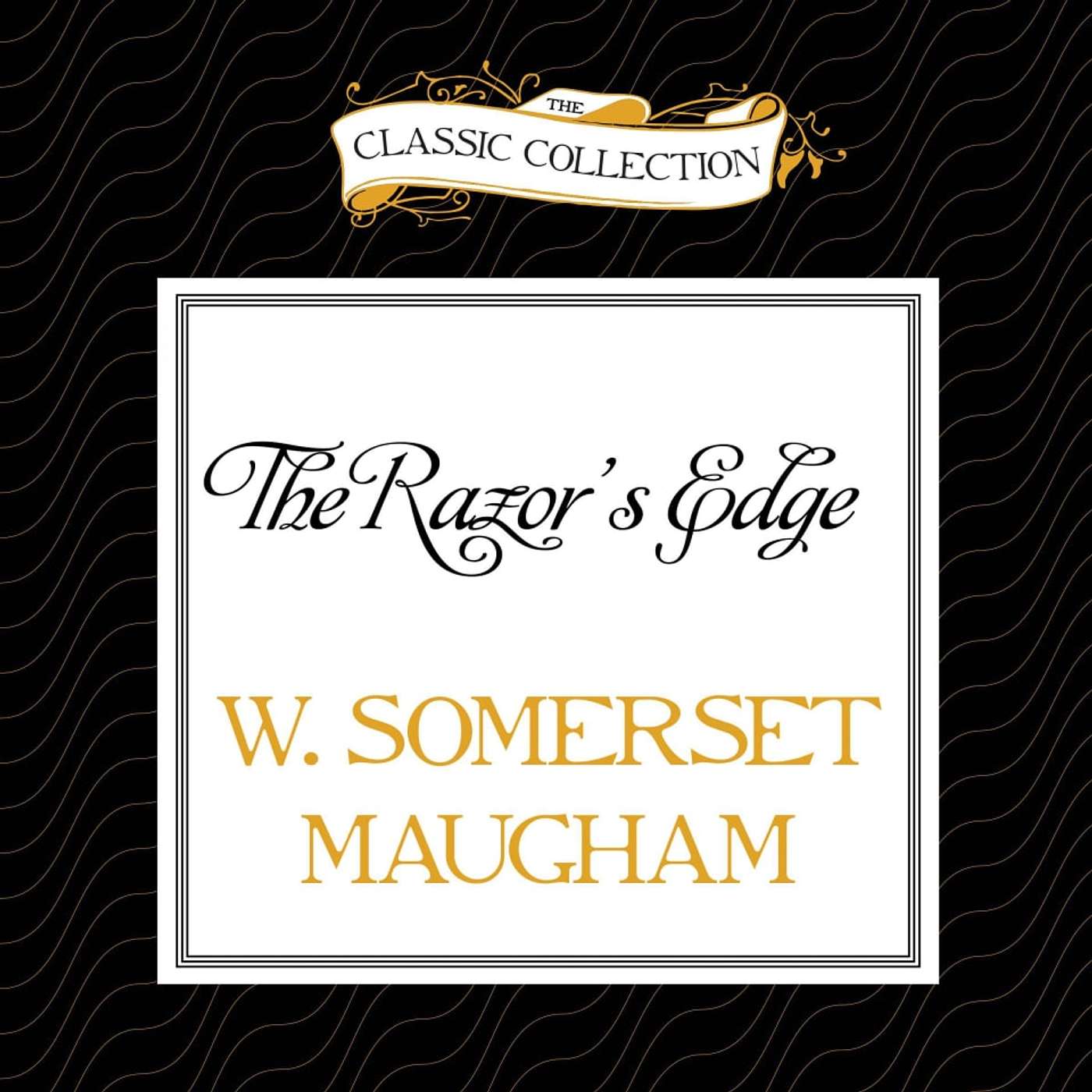 Somerset Maugham’s - The Razor's Edge.  A Christian perspective. (Bonus Episode)